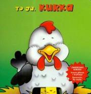 Okładka książki To ja kurka Zwierzaki kiwaki