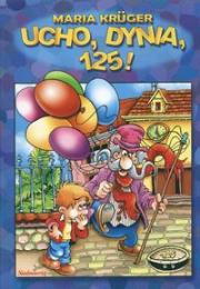 Ucho, dynia, 125!. Autor: Maria Kruger. Dadada.pl Okładka książki Ucho, dynia, 125!