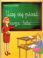 Okładka książki Uczę się pisać. Książeczka sześciolatka