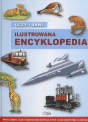 Okładka książki Uczy i bawi Ilustrowana encyklopedia