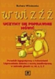 Uczymy się poprawnie mówić: w, wi, z, ź, ż Poradnik logopedyczny z ćwiczeniami. Autor: Barbara Wiśniewska 057109. Dadada.pl Okładka książki Uczymy się poprawnie mówić: w, wi, z, ź, ż Poradnik logopedyczny z ćwiczeniami