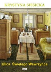 Ulica Świętego Wawrzyńca. Autor: Krystyna Siesicka. Dadada.pl Okładka książki Ulica Świętego Wawrzyńca