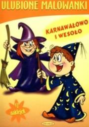 Okładka książki Ulubione malowanki Karnawałowo i wesoło