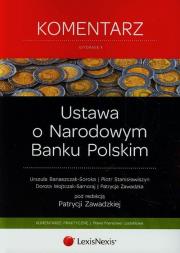Ustawa o Narodowym Banku Polskim Komentarz. Autor: Banaszczak-Soroka Urszula, Stanisławiszyn Piotr, Wojtczak-Samoraj Dorota. Dadada.pl Okładka książki Ustawa o Narodowym Banku Polskim Komentarz