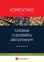 Okładka książki Ustawa o podatku akcyzowym Komentarz
