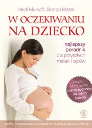 W oczekiwaniu na dziecko. Autor: Sharon Mazel, Heidi Murkoff. Dadada.pl Okładka książki W oczekiwaniu na dziecko