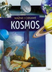 Ważne i ciekawe Kosmos. Autor: Wiliams Brian. Dadada.pl Okładka książki Ważne i ciekawe Kosmos