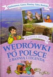 Wędrówki po Polsce z baśnią i legendą. Autor: Mariola Jarocka. Dadada.pl Okładka książki Wędrówki po Polsce z baśnią i legendą