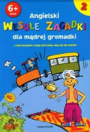 Okładka książki Wesołe zagadki dla mądrej gromadki część 2 Język angielski