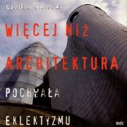 Więcej niż architektura. Autor: Bielecki Czesław. Dadada.pl Okładka książki Więcej niż architektura