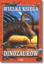 Okładka książki Wielka księga dinozaurów