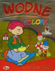 Wodne kolorki W krainie bajek. Autor: WODNA. Dadada.pl Okładka książki Wodne kolorki W krainie bajek