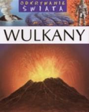 Okładka książki Wulkany. Odkrywanie świata