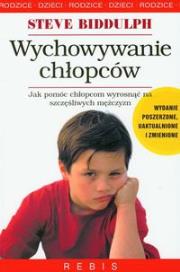 Okładka książki Wychowywanie chłopców Jak pomóc chłopcom wyrosnąć na szczęśliwych mężczyzn