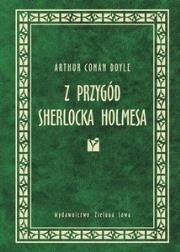 Z przygód Sherlocka Holmesa Złota seria. Autor: Sir Arthur Conan Doyle. Dadada.pl Okładka książki Z przygód Sherlocka Holmesa Złota seria