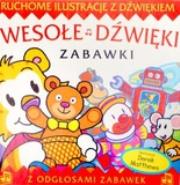 Zabawki. Wesołe dźwięki. Ruchome ilustracje z dźwiękiem. Autor: Katarzyna Dmowska (tłum.), Derek Matthews (ilustr.). Dadada.pl Okładka książki Zabawki. Wesołe dźwięki. Ruchome ilustracje z dźwiękiem