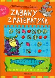Zabawy z matematyką 6-7 lat. Autor: Podgórska Anna. Dadada.pl Okładka książki Zabawy z matematyką 6-7 lat