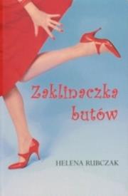 Zaklinaczka butów. Autor: Helena Rubczak. Dadada.pl Okładka książki Zaklinaczka butów