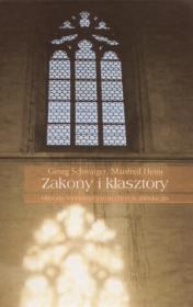 Zakony i klasztory. Historia monastycyzmu chrześcijańskiego. Autor: Georg Schwaiger, Manfred Heim. Dadada.pl Okładka książki Zakony i klasztory. Historia monastycyzmu chrześcijańskiego