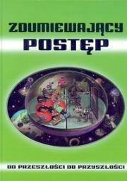 Okładka książki Zdumiewający postęp. Od przeszłości do przyszłości