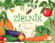 Zielnik. Warzywa. Autor: Kukier-Wyrwicka Mariola. Dadada.pl Okładka książki Zielnik. Warzywa