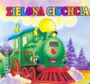 Zielona ciuchcia. Autor: Natalia Usenko. Dadada.pl Okładka książki Zielona ciuchcia