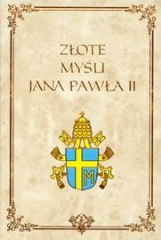 Złote myśli Jana Pawła II. Wydawca: EUROPARTNER. Dadada.pl Opakowanie Złote myśli Jana Pawła II
