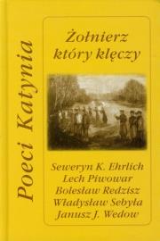 Żołnierz który klęczy - poeci katynia AD OCULOS. Autor:   Praca zbiorowa. Dadada.pl Okładka książki Żołnierz który klęczy - poeci katynia AD OCULOS