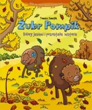 Żubr Pompik Kolory jesieni i pozostałe historie. Autor: Samojlik Tomasz. Dadada.pl Okładka książki Żubr Pompik Kolory jesieni i pozostałe historie