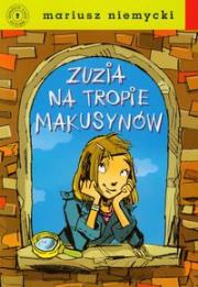 Zuzia na tropie Makusynów. Autor: Mariusz Niemycki. Dadada.pl Okładka książki Zuzia na tropie Makusynów