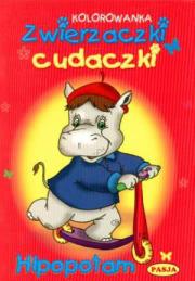 Okładka książki Zwierzaczki cudaczki - Hipopotam PASJA