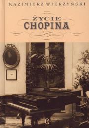 Życie Chopina. Autor: Wierzyński Kazimierz. Dadada.pl Okładka książki Życie Chopina