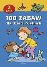 Okładka książki 100 zabaw dla dzieci 2-letnich