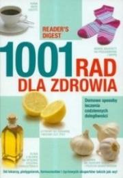 1001 rad dla zdrowia. Domowe sposoby leczenia codziennych dolegliwości (Readers Digest). Autor: praca zbiorowa. Dadada.pl Okładka książki 1001 rad dla zdrowia. Domowe sposoby leczenia codziennych dolegliwości (Readers Digest)
