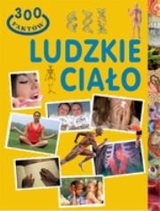 Okładka książki 300 faktów - Ludzkie ciało