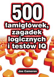 500 łamigłówek, zagadek logicznych i testów IQ. Autor: Joe Cameron. Dadada.pl Okładka książki 500 łamigłówek, zagadek logicznych i testów IQ