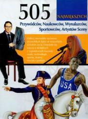 505 największych przywódców naukowców wynalazców sportowców artystów sceny. Autor: TBH023. Dadada.pl Okładka książki 505 największych przywódców naukowców wynalazców sportowców artystów sceny