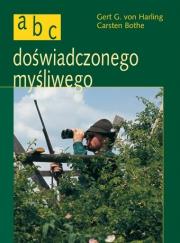 ABC doświadczonego myśliwego. Autor: Harlin Gert G., Bothe Carsten. Dadada.pl Okładka książki ABC doświadczonego myśliwego
