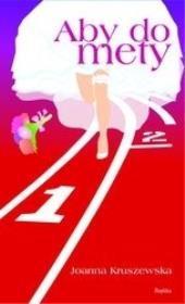 Okładka książki Aby do mety
