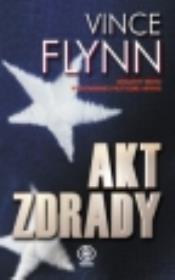 Akt zdrady. Autor: Flynn Vince. Dadada.pl Okładka książki Akt zdrady