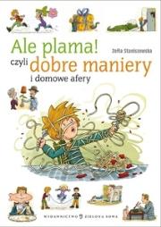 Okładka książki Ale plama! Czyli dobre maniery i domowe afery