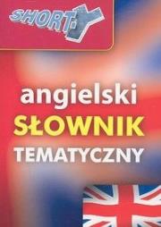 Okładka książki Angielski słownik tematyczny Short-y