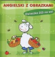 Angielski z obrazkami Owieczka Zizi na wsi. Autor: TBH179 Marcin Malicki. Dadada.pl Okładka książki Angielski z obrazkami Owieczka Zizi na wsi