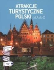 Atrakcje turystyczne Polski od A do Ż. Autor: Omilanowska Małgorzata, Pasieczny Robert, Bajcar Adam. Dadada.pl Okładka książki Atrakcje turystyczne Polski od A do Ż