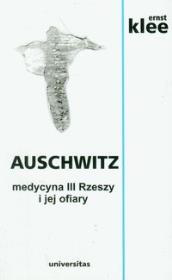 Okładka książki Auschwitz medycyna III Rzeszy i jej ofiary