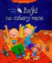 Bajki na cztery ręce. Autor: Laskowska Joanna. Dadada.pl Okładka książki Bajki na cztery ręce