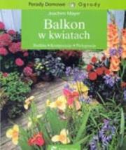 Balkon w kwiatach. Autor: Joachim Mayer. Dadada.pl Okładka książki Balkon w kwiatach