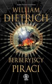 Berberyjscy piraci - William Dietrich. Autor: Dietrich William. Dadada.pl Okładka książki Berberyjscy piraci - William Dietrich