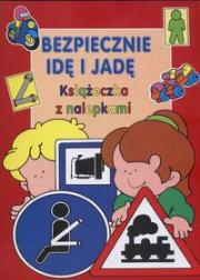 Bezpiecznie idę i jadę Książeczka z nalepkami. Autor: TBH010. Dadada.pl Okładka książki Bezpiecznie idę i jadę Książeczka z nalepkami