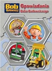 Okładka książki Bob Budowniczy - Opowiadania Boba